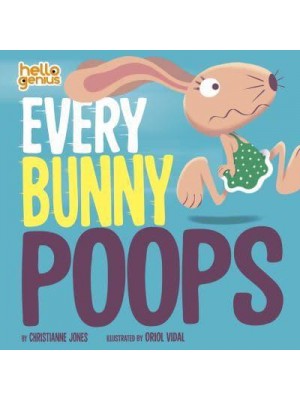 Every Bunny Poops - Hello Genius