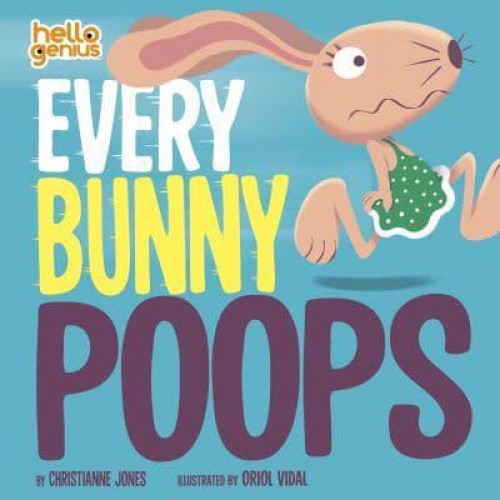 Every Bunny Poops - Hello Genius