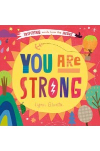 You Are Strong Inspiring Words from the Heart