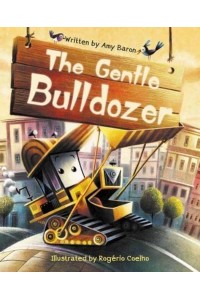 The Gentle Bulldozer