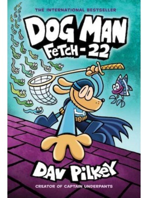 Dog Man 08: Fetch-22 - Dog Man