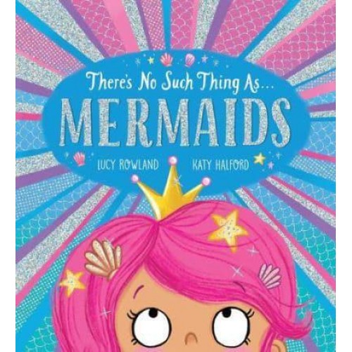 There's No Such Thing As... Mermaids