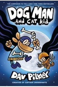 Dog Man and Cat Kid - Dog Man