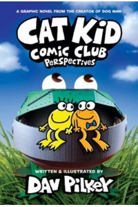 Cat Kid Comic Club. Volume 2 - Cat Kid Comic Club
