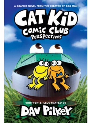 Cat Kid Comic Club. Volume 2 - Cat Kid Comic Club