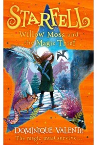 Willow Moss and the Magic Thief - Starfell