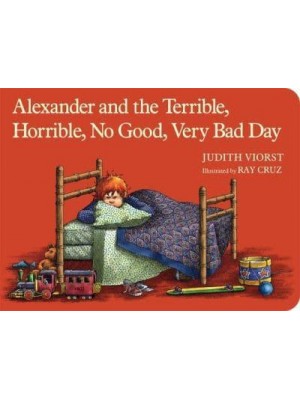 Alexander and the Terrible, Horrible, No Good, Very Bad Day - Classic Board Books
