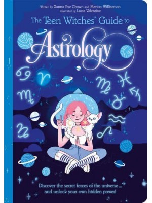 The Teen Witches' Guide to Astrology - The Teen Witches' Guides