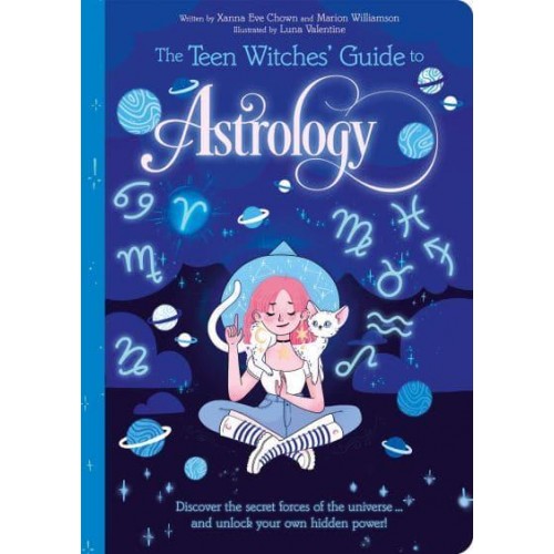 The Teen Witches' Guide to Astrology - The Teen Witches' Guides