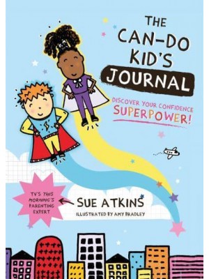 The Can-Do Kid's Journal Discover Your Confidence Superpower!