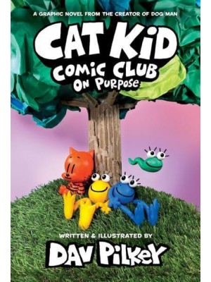 Cat Kid Comic Club. On Purpose - Cat Kid Comic Club