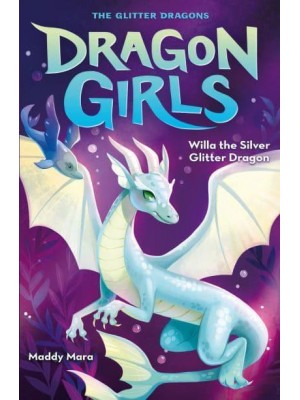 Willa the Silver Glitter Dragon - Dragon Girls