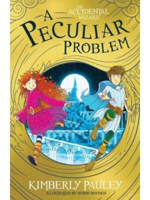 A Peculiar Problem - The Accidental Wizard