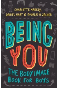 Being You The Body Image Book for Boys