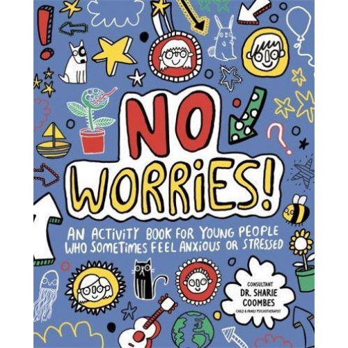 No Worries! Mindful Kids An Activity Book for Children Who Sometimes Feel Anxious or Stressed - Mindful Kids