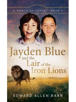 Jayden Blue and The Lair of the Iron Lions