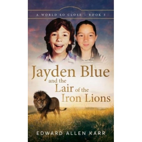 Jayden Blue and The Lair of the Iron Lions