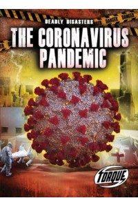 The Coronavirus Pandemic - Torque: Deadly Disasters