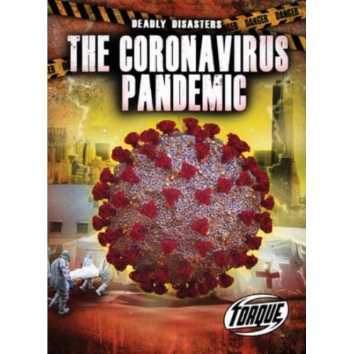 The Coronavirus Pandemic - Torque: Deadly Disasters