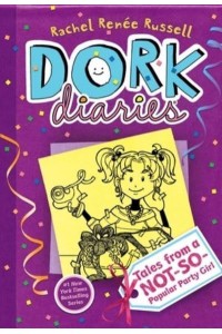 Tales from a Not-So-Popular Party Girl - Dork Diaries