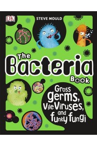 The Bacteria Book - The Science Book Series