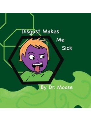 Disgust Makes Me Sick