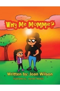 Why Me Mommie?