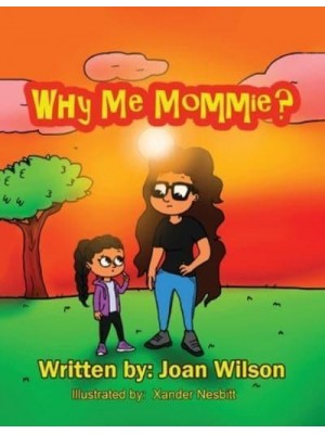 Why Me Mommie?