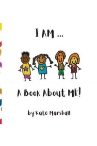 I AM .. A Book About ME!