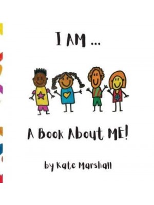 I AM .. A Book About ME!