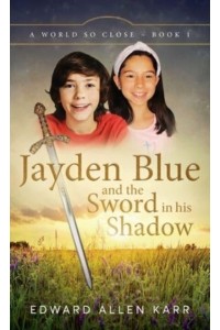 Jayden Blue and The Sword in His Shadow