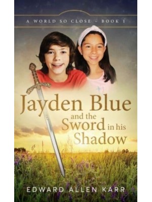 Jayden Blue and The Sword in His Shadow