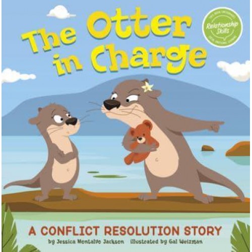 The Otter in Charge A Conflict Resolution Story - My Spectacular Self