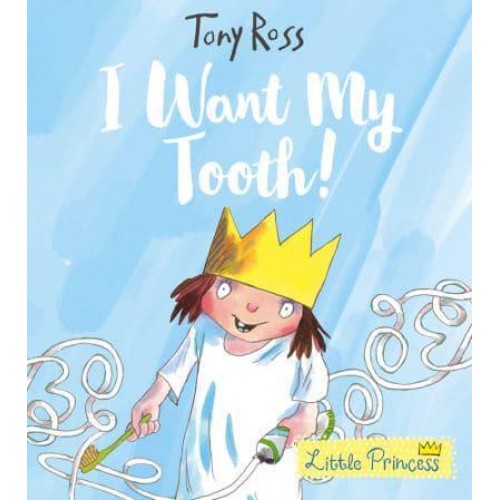 I Want My Tooth! - Little Princess