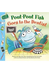 Pout-Pout Fish: Goes to the Dentist - Pout-Pout Fish Paperback Adventure