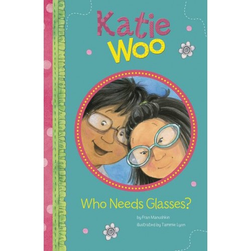 Who Needs Glasses? - Katie Woo