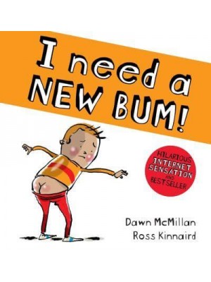 I Need a New Bum! - The New Bum Series