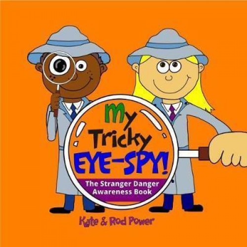 My Tricky EYE-SPY! 2018 A STRANGER DANGER Awareness Book