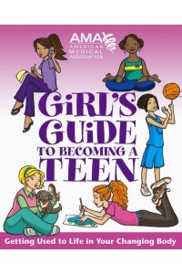 American Medical Association Girl's Guide to Becoming a Teen