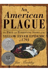 An American Plague The True and Terrifying Story of the Yellow Fever Epidemic of 1793