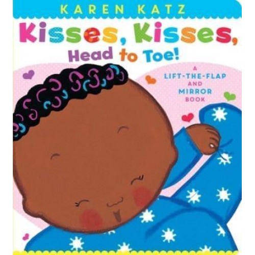 Kisses, Kisses, Head to Toe! A Lift-The-Flap and Mirror Book