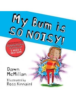 My Bum Is So Noisy! - The New Bum Series