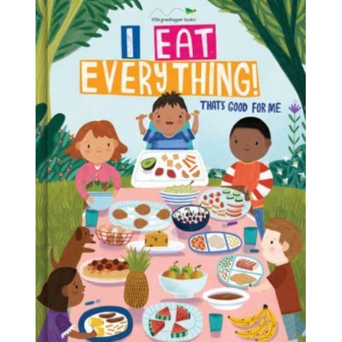 I Eat Everything! That's Good for Me - Early Learning
