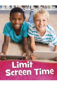 Limit Screen Time - Health and My Body