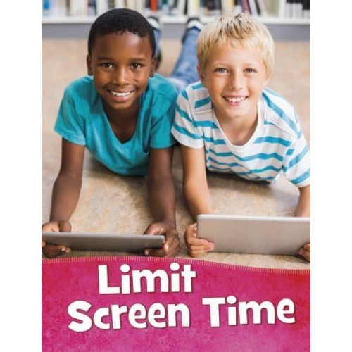 Limit Screen Time - Health and My Body