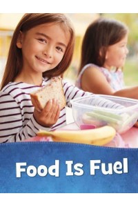 Food Is Fuel - Health and My Body