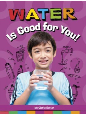 Water Is Good for You! - Healthy Foods