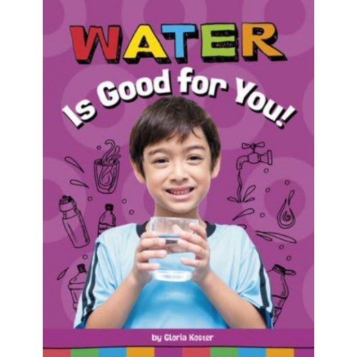Water Is Good for You! - Healthy Foods