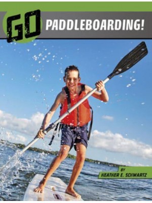 Go Paddleboarding! - Wild Outdoors
