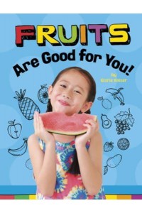 Fruits Are Good for You! - Healthy Foods